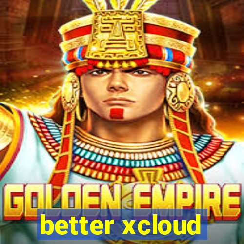 better xcloud